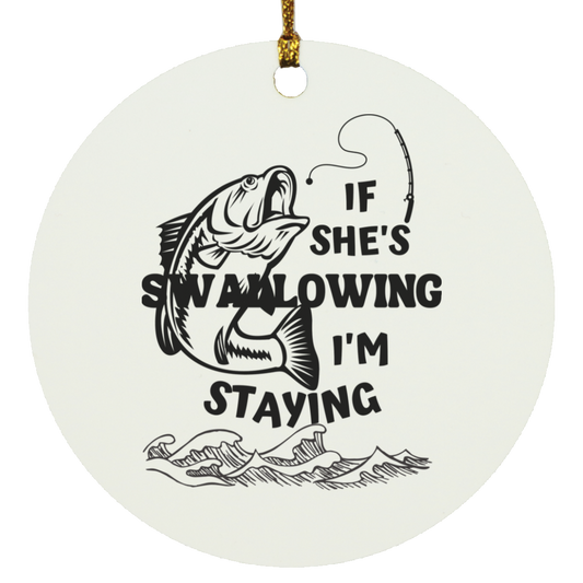 IF SHE'S SWALLOWING  Circle Ornament