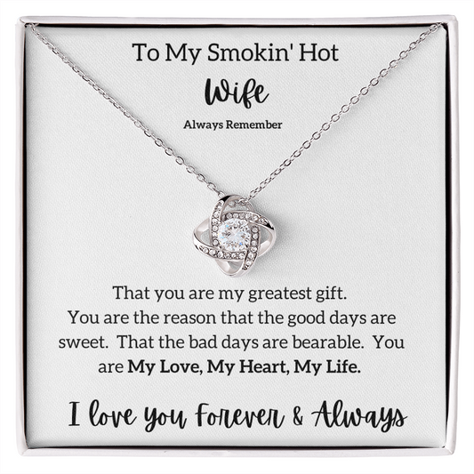 To My Smokin HOT WIFE | Love Knot Necklace