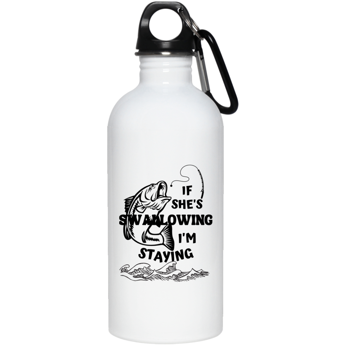 IF SHE'S SWALLOWING  20 oz. Stainless Steel Water Bottle