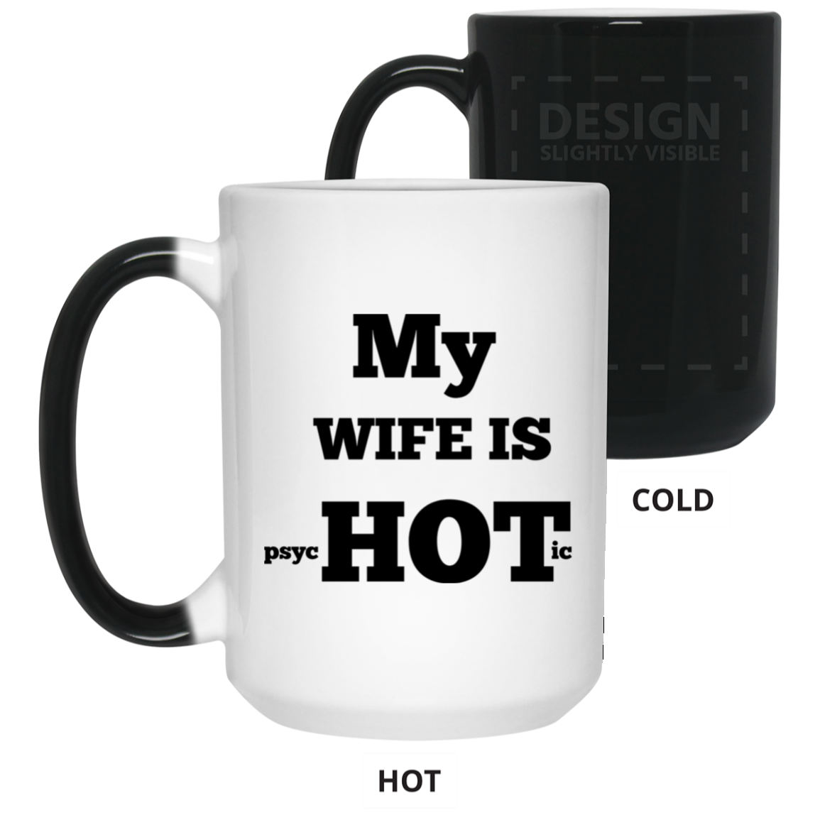 MY WIFE IS HOT 15 oz. Color Changing Mug