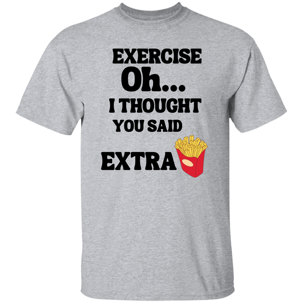 EXTRA FRIES  5.3 oz. T-Shirt