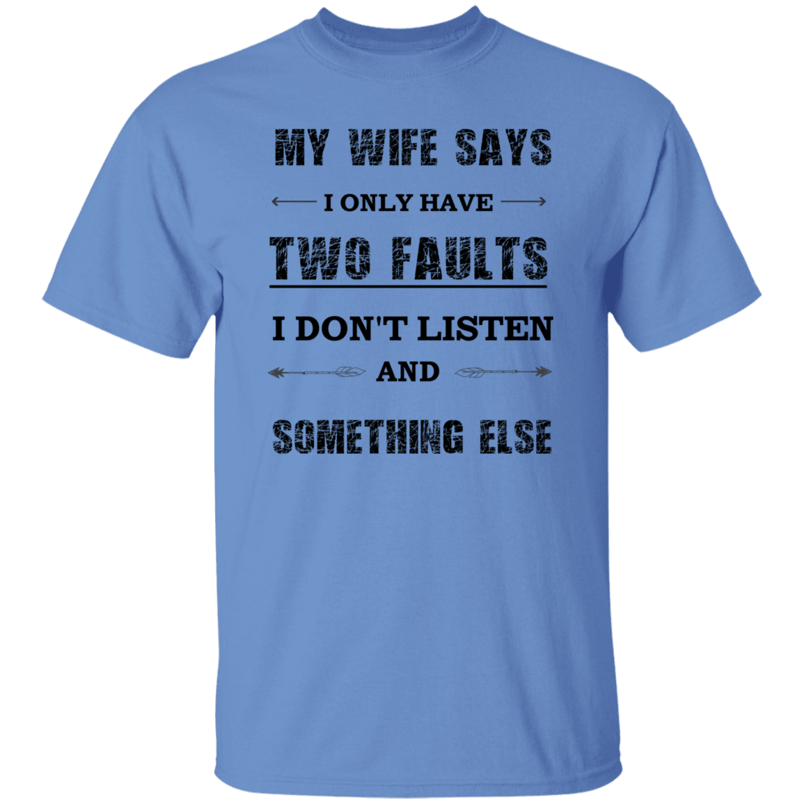 MY WIFE SAYS  5.3 oz. T-Shirt