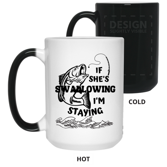 IF SHE'S SWALLOWING 15 oz. Color Changing Mug