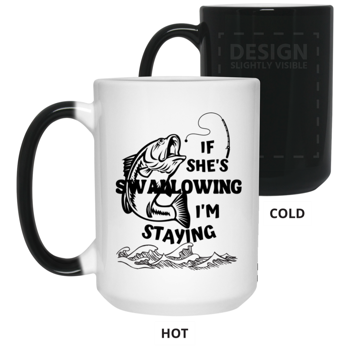 IF SHE'S SWALLOWING 15 oz. Color Changing Mug