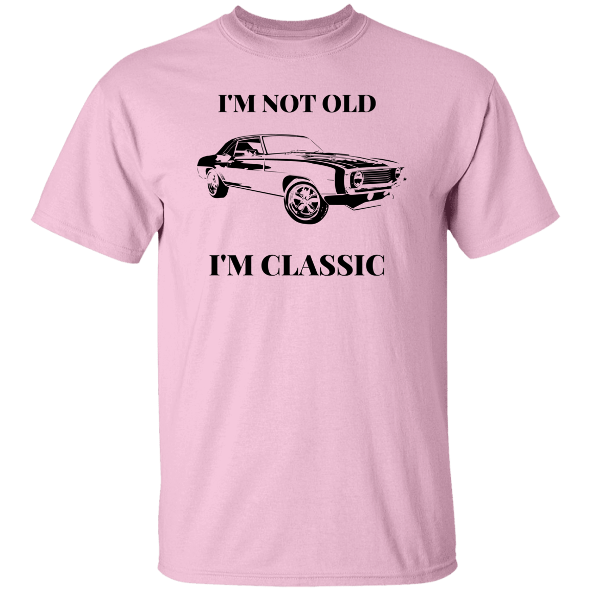 I'M A CLASSIC  5.3 oz. T-Shirt