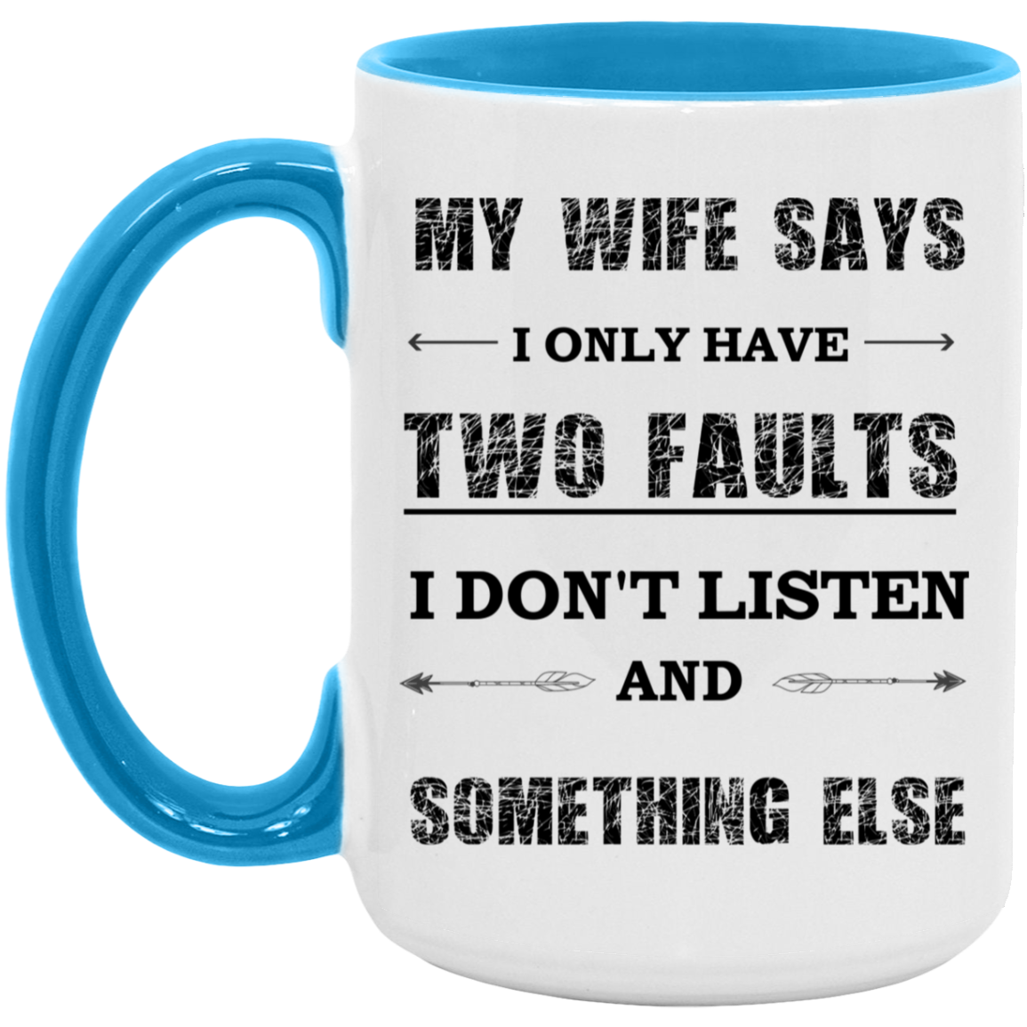 MY WIFE SAYS  5oz. Accent Mug