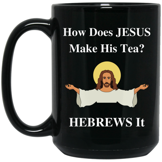 JESUS TEA 15 oz. Black Mug