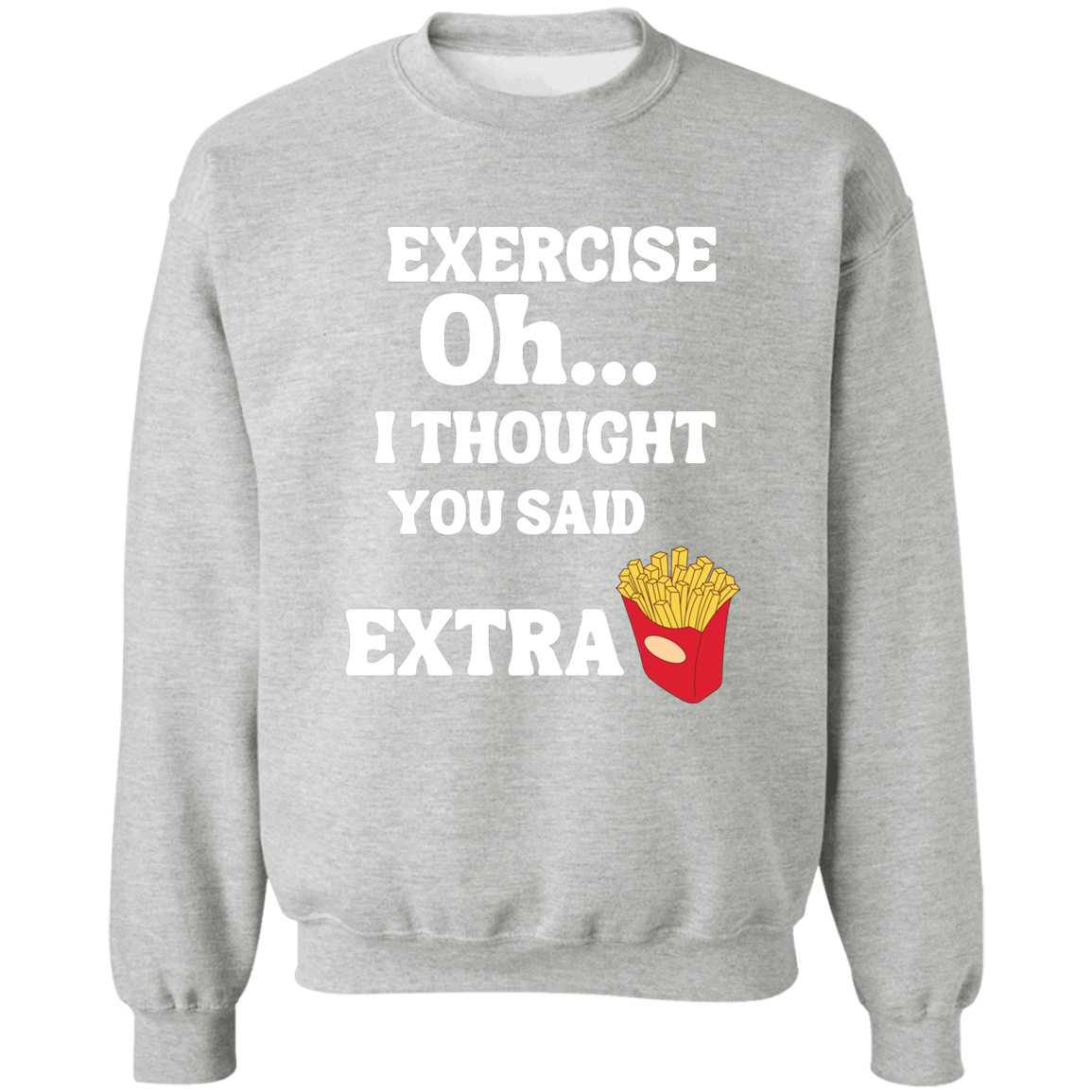 EXTRA FRIES Sweatshirt
