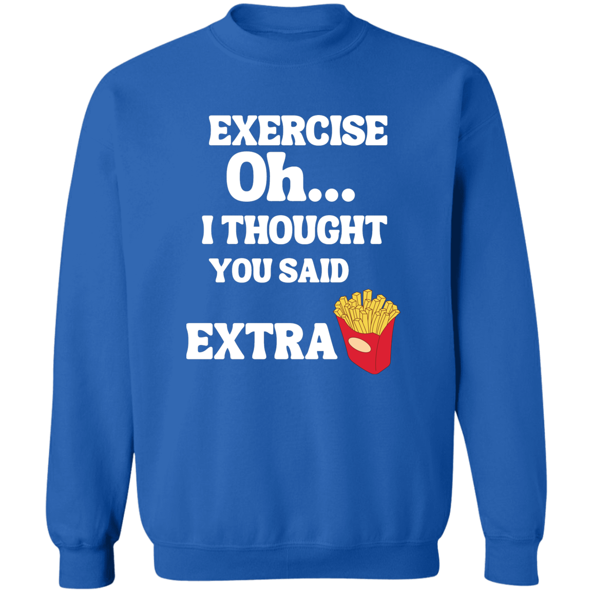 EXTRA FRIES Sweatshirt